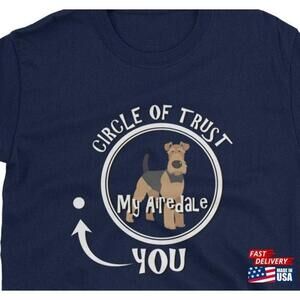 Humorous Airedale Terrier Circle Of Trust Short Sleeve Unisex Tshirt